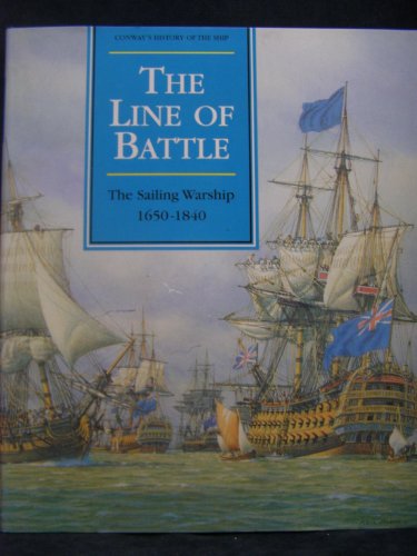 Imagen de archivo de The Line of Battle: The Sailing Warship 1650-1840 a la venta por HPB-Red