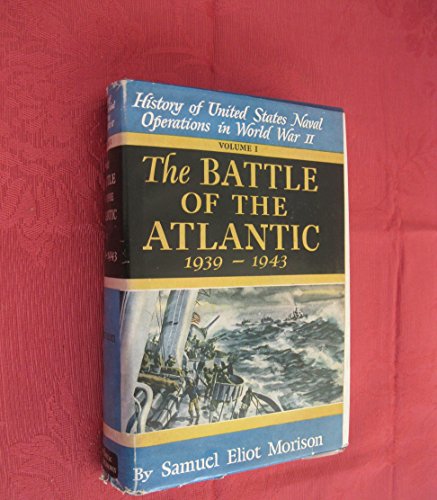 Battle of the Atlantic 1939-1943 (v. 1) (History of United States Naval Operations in World War II)
