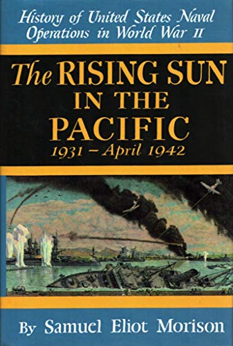 Stock image for The Rising Sun in the Pacific 1931 - April 1942 (History of United States Naval Operations in World War Ii, 3) (v. 3) for sale by HPB-Ruby