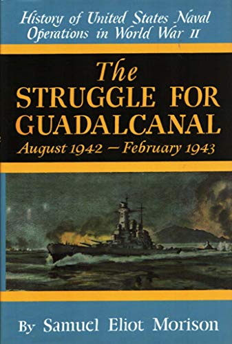 Beispielbild fr The Struggle for Guadalcanal: August 1942-February 1943 (History of United States Naval Operations in World War Ii, Volume 5) zum Verkauf von Wonder Book