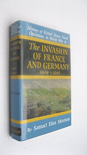 Beispielbild fr The Invasion of France and Germany: 1944-1945 (History of United States Naval Operations in World War II) (v. 11) zum Verkauf von Books From California