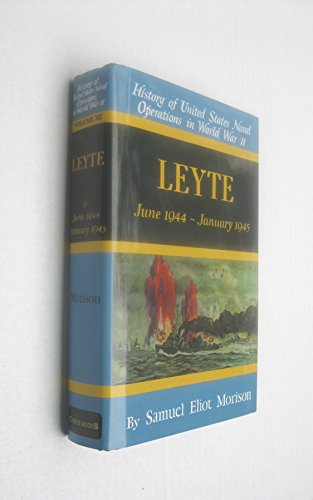 Stock image for Leyte: June 1944-January 1945 (History of United States Naval Operations in World War Ii, Volume 12) for sale by BooksRun