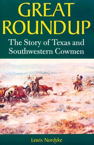Stock image for Great Roundup: The Story of Texas and Southwestern Cowmen for sale by Jenson Books Inc