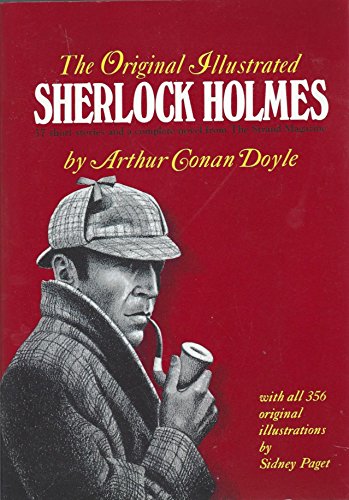 Imagen de archivo de The Original Illustrated Sherlock Holmes: 37 Short Stories Plus a Complete Novel Comprising the Adventures of Sherlock Holmes, the Memoirs of Sherlock Holmes, the Return of Sherlock Holmes and Doyle, Arthur Conan, Sir a la venta por Aragon Books Canada