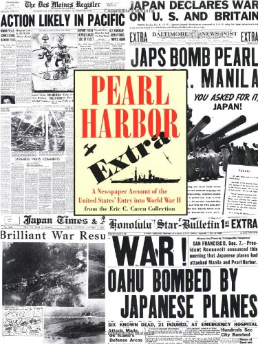 PEARL HARBOR EXTRA A Newspaper Account of the United States' Entry into World War II