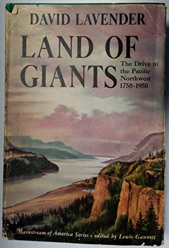 Beispielbild fr Land of Giants: Drive to the Pacific Northwest, 1750-1950 zum Verkauf von SecondSale