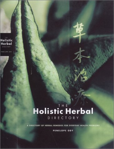 Stock image for The Holistic Herbal Directory: A Directory of Herbal Remedies for Everyday Health Problems for sale by Wonder Book