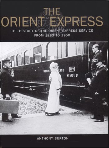 Beispielbild fr The Orient Express: The History of the Orient Express Service from 1883 to 1950 zum Verkauf von Wonder Book