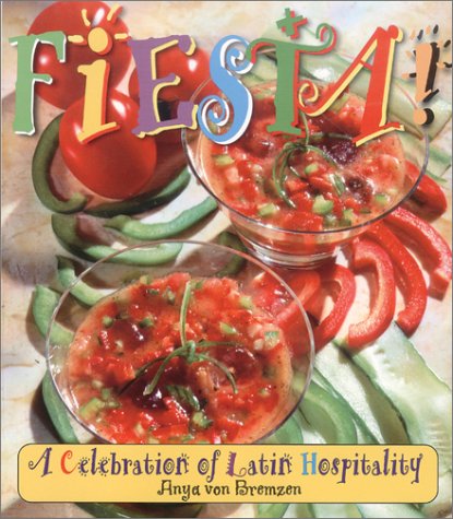 Fiesta! A Celebration of Latin Hospitality (9780785813644) by Bremzen, Anya Von