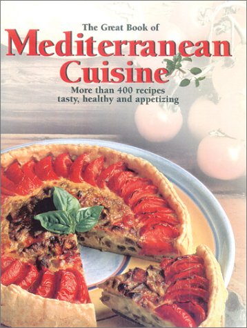 Stock image for The Great Book of: MEDITERRANEAN CUISINE.More Than 400 Recipes from the Sunny Mediterranean. for sale by Come See Books Livres