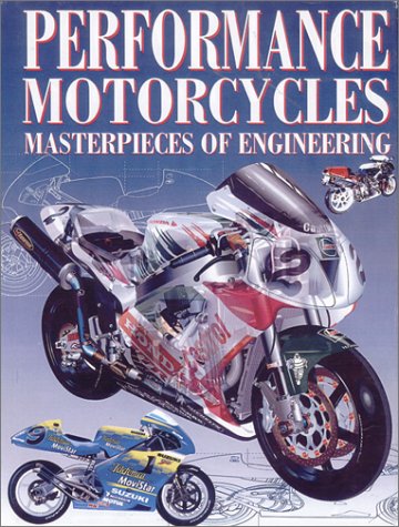 Beispielbild fr Performance Motorcycles: Masterpieces of Engineering zum Verkauf von HPB-Diamond