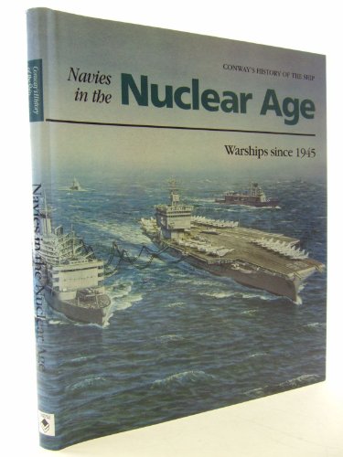 Beispielbild fr Navies in the Nuclear Age: Warships Since 1945 (Conway's History of the Ship) zum Verkauf von Orion Tech