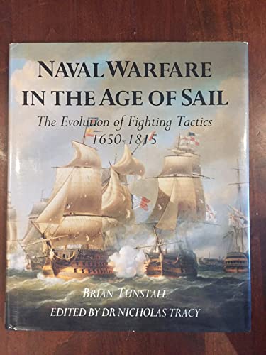 9780785814269: Naval Warfare in the Age of Sail: The Evolution of Fighting Tactics 1650-1815