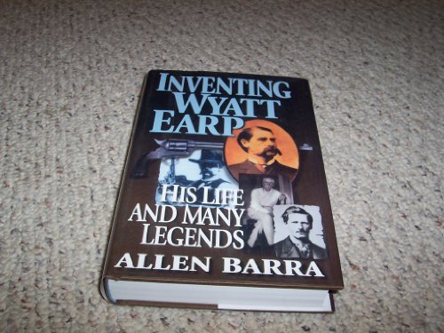 9780785814948: Inventing Wyatt Earp: His Life and Many Legends
