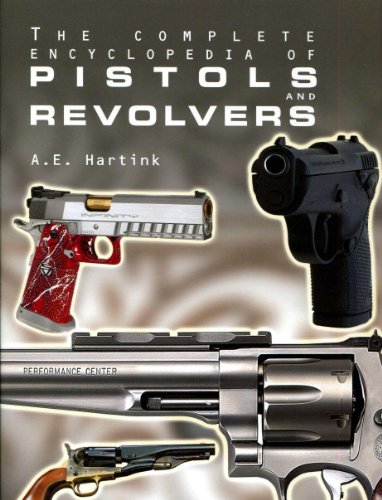 The Complete Encyclopedia of Pistols & Revolvers