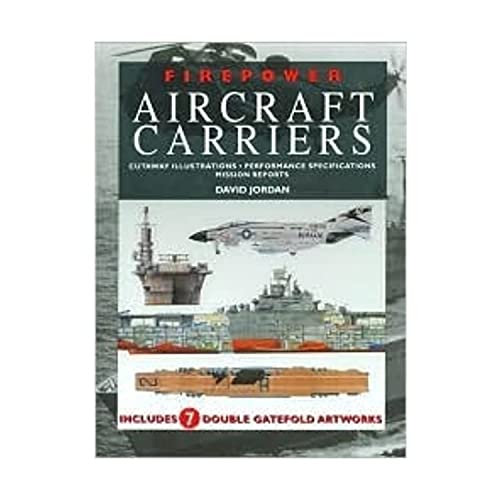 9780785815297: Firepower Aircraft Carriers: Cutaway Illustrations, Performance Specifications, Mission Reports
