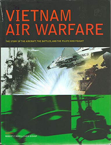 Beispielbild fr Vietnam Air Warfare: The Story of the Aircraft, the Battles, and the Pilots Who Fought zum Verkauf von Wonder Book