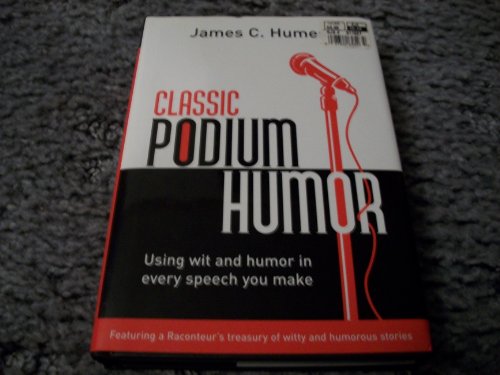 Imagen de archivo de Classic Podium Humor: Using Wit and Humor in Every Speech You Make a la venta por SecondSale