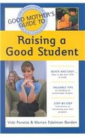 Imagen de archivo de Good Mother's Guide to Raising a Good Student a la venta por Escape Routes Used Books