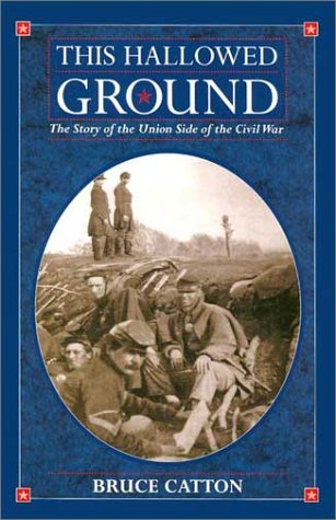 Stock image for This Hallowed Ground: The Story of the Union Side of the Civil War for sale by Front Cover Books