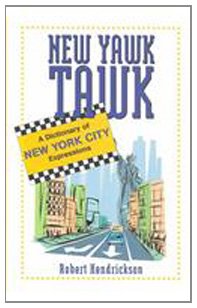 Stock image for New Yawk Tawk: A Dictionary of New York City Expressions for sale by SecondSale