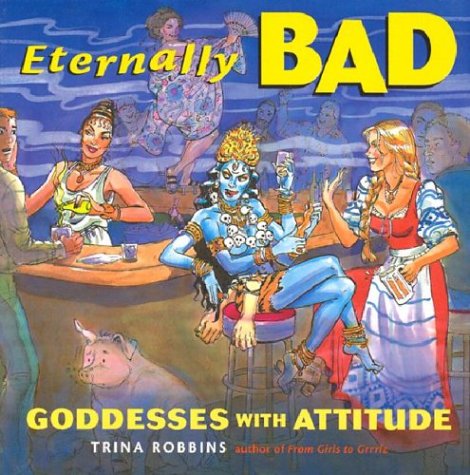 Beispielbild fr Eternally Bad: Goddesses With Attitude zum Verkauf von SecondSale