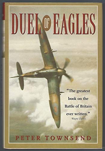 Beispielbild fr Duel of Eagles : The Struggle for the Skies from the First World War to the Battle of Britain zum Verkauf von Better World Books: West