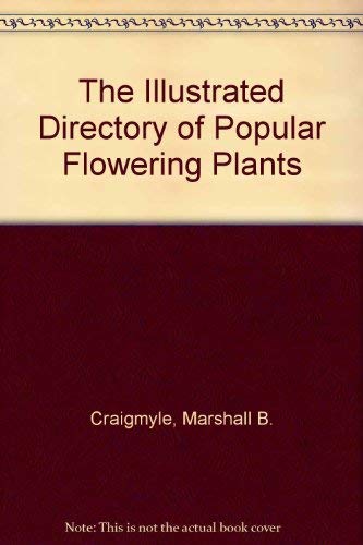 Beispielbild fr The Illustrated Directory of Popular Flowering Plants zum Verkauf von Wonder Book