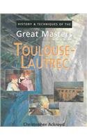 Imagen de archivo de Toulouse-Lautrec, History and Techniques of the Great Masters a la venta por HPB-Movies