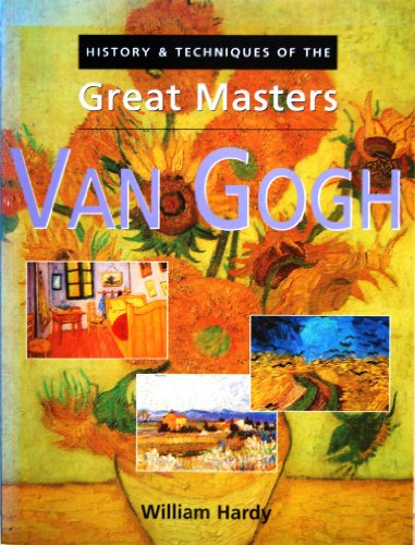 Beispielbild fr Van Gogh (The History and Techniques of the Masters) zum Verkauf von Wonder Book