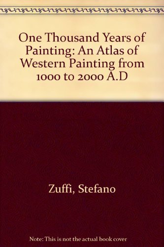 9780785816614: One Thousand Years of Painting: An Atlas of Western Painting from 1000 to 2000 A.D