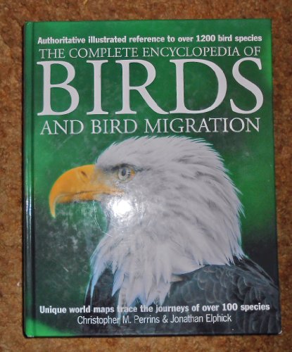 The Complete Encyclopedia of Birds and Bird Migration (9780785816676) by Christopher M. Perrins; Jonathan Elphick