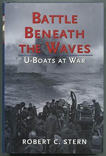 Beispielbild fr Battle Beneath the Waves: U-Boats at War zum Verkauf von ThriftBooks-Atlanta