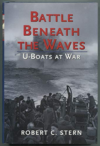 Stock image for Battle Beneath the Waves: U-Boats at War for sale by Bearly Read Books