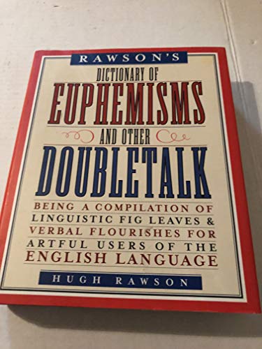 Beispielbild fr Rawson's Dictionary of Euphemisms and Other Doubletalk zum Verkauf von Better World Books