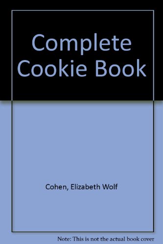 Complete Cookie Book (9780785817321) by Cohen, Elizabeth Wolf