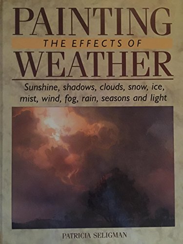 Beispielbild fr Painting the Effects of Weather zum Verkauf von Hawking Books