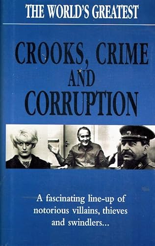 Beispielbild fr World's Greatest Crooks Crime and Corruption zum Verkauf von Firefly Bookstore