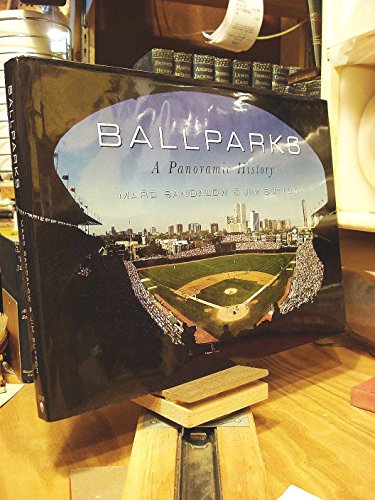 Beispielbild fr Ball Parks : A Panoramic History zum Verkauf von Better World Books: West