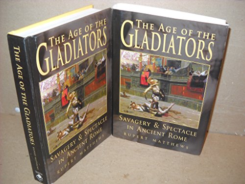 Age of the Gladiators: Savagery & Spectacle in Ancient Rome (9780785818595) by Matthews, Rupert