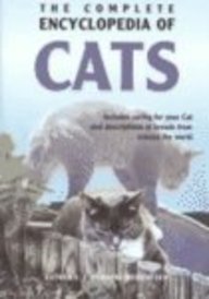 Beispielbild fr THE COMPLETE ENCYCLOPEDIA OF CATS: Includes caring for your Cat and descriptions of breeds from around the world zum Verkauf von HPB Inc.