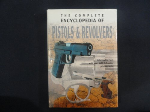 Beispielbild fr The Complete Encyclopedia of Pistols & Revolvers zum Verkauf von HPB-Emerald