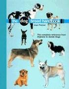 Stock image for The Dog Breed Handbook for sale by Wonder Book