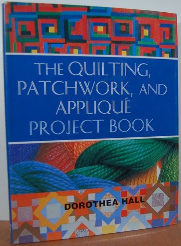Beispielbild fr Quilting Patchwork and Applique: Project Book zum Verkauf von Wonder Book