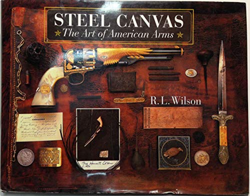 Beispielbild fr Steel Canvas: The Art of American Arms zum Verkauf von ThriftBooks-Atlanta