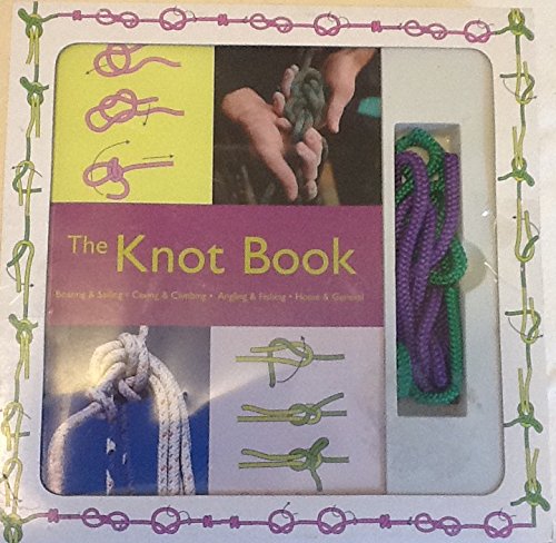 9780785818984: The Knot Book: Boating & Sailing - Caving & Climbing - Angling & Fishing - Home & General