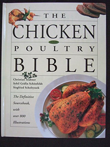 Imagen de archivo de The Chicken and Poultry Bible a la venta por Books of the Smoky Mountains