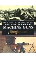 9780785819868: World's Great Machine Guns from 1860 to the Present Day