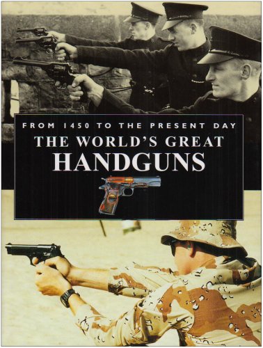 9780785819875: World's Great Handguns from 1450 to the Present Day