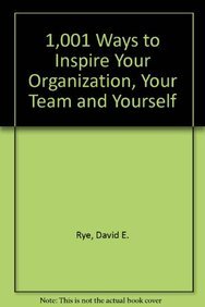 Beispielbild fr 1,001 Ways to Inspire Your Organization, Your Team and Yourself zum Verkauf von HPB-Ruby